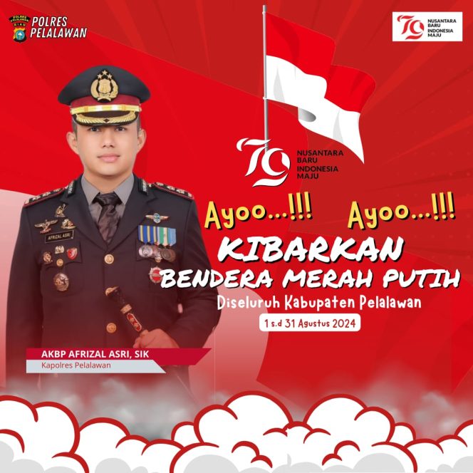 
 HUT RI Ke- 79 Kapolres Pelalawan Himbau Masyarakat Pasang Bendera Merah Putih
